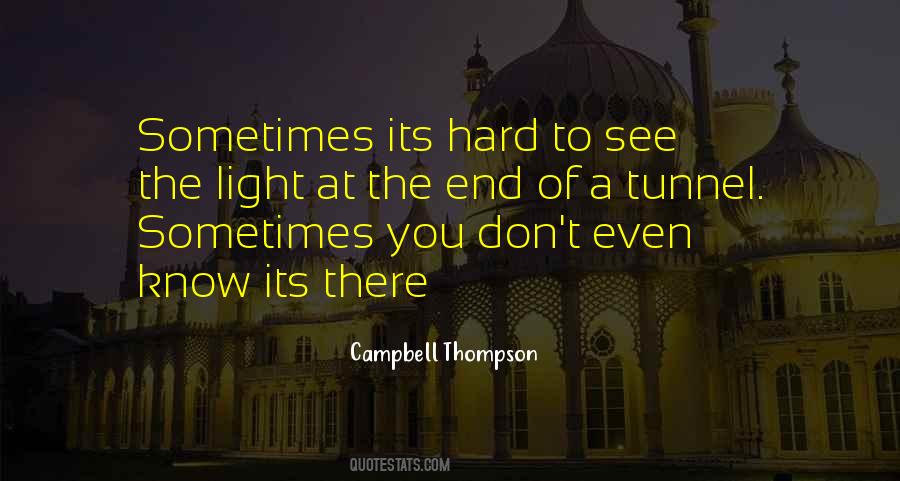 Hard To See The Light Quotes #147423