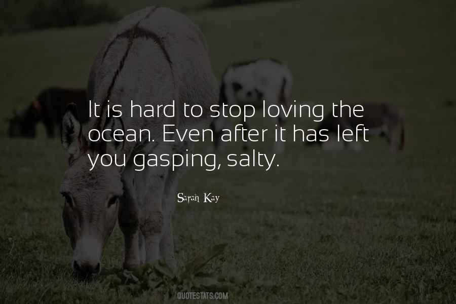 Hard To Stop Loving Someone Quotes #1557729