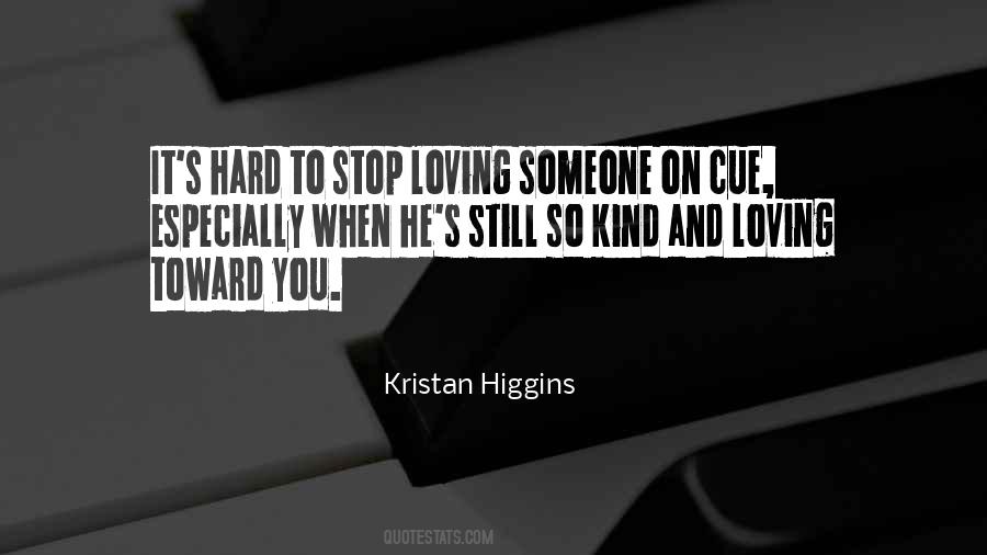 Hard To Stop Loving Someone Quotes #1688633
