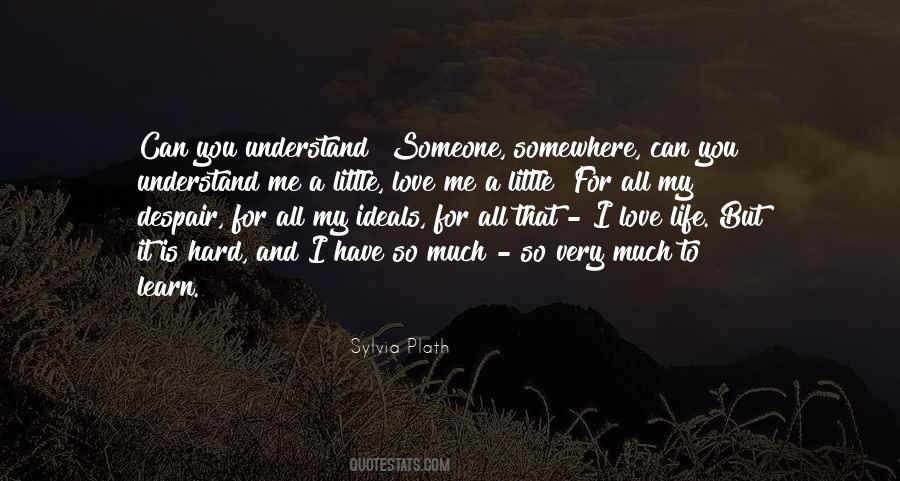 Hard To Understand Me Quotes #501853