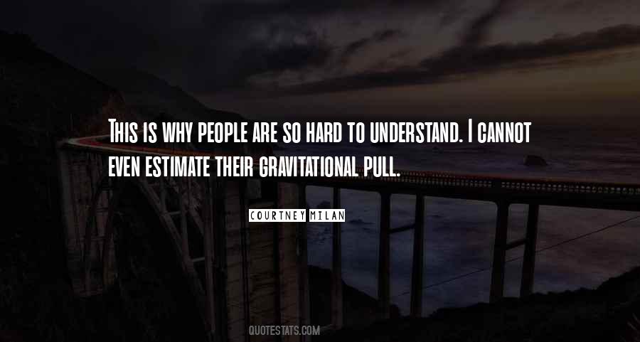 Hard To Understand Quotes #1473246