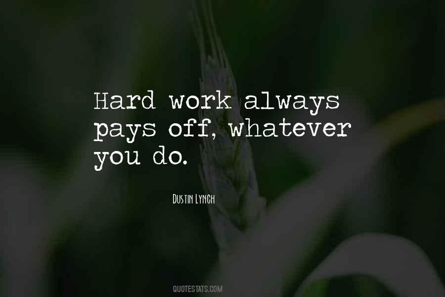 Hard Work Always Pays Quotes #819469