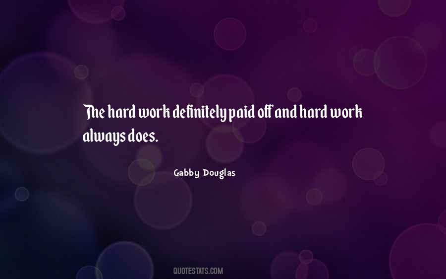 Hard Work Paid Quotes #669844