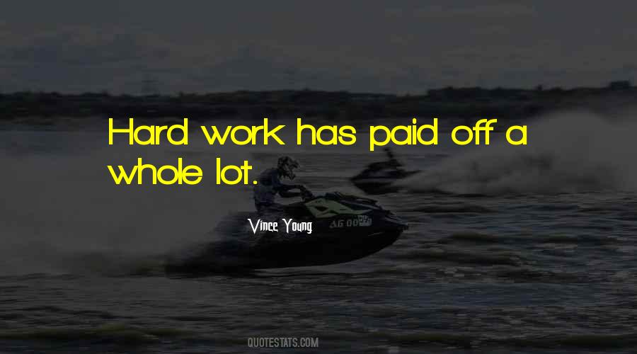 Hard Work Paid Quotes #785115
