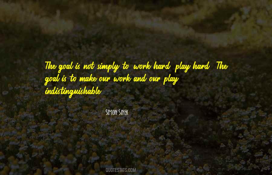 Hard Work Play Quotes #632706
