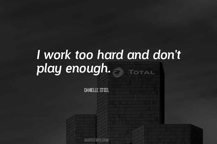 Hard Work Play Quotes #936911