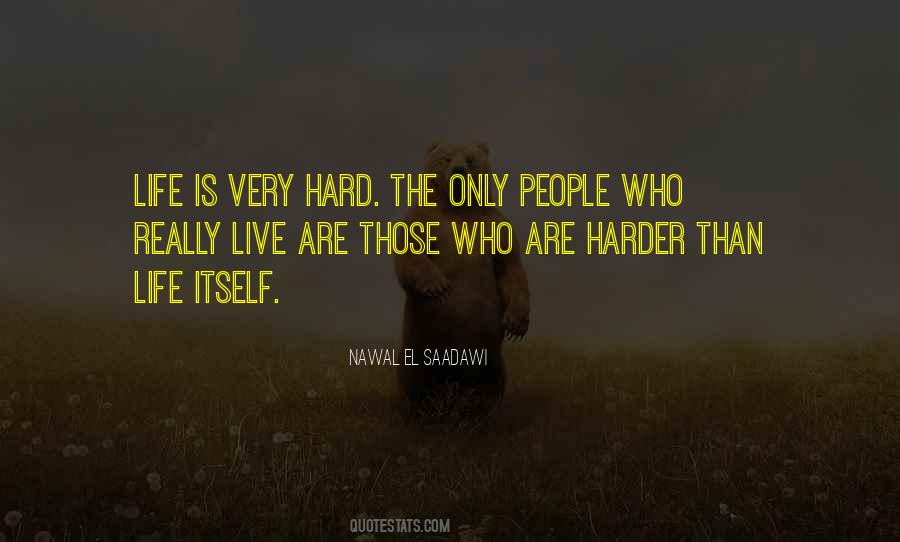 Harder Life Quotes #194748