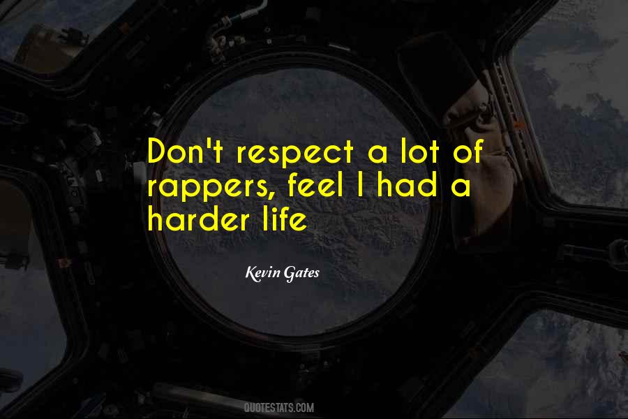 Harder Life Quotes #800388