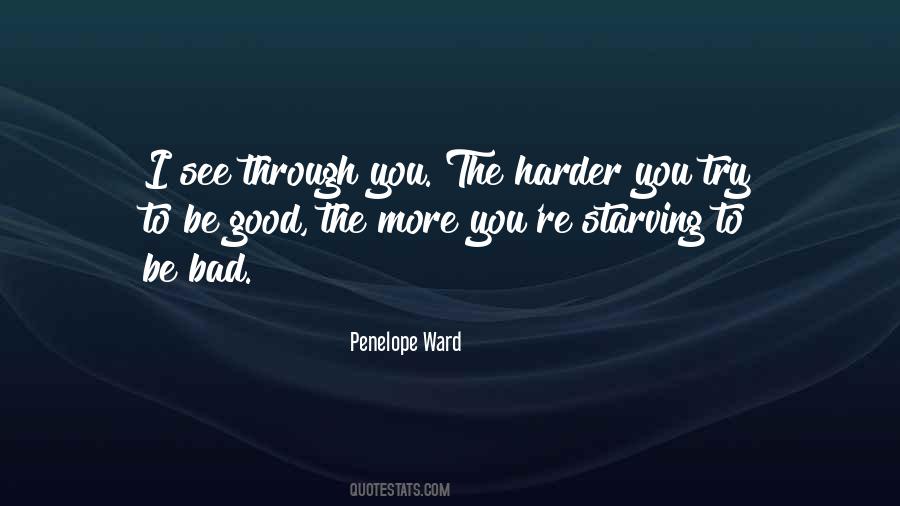 Harder You Try Quotes #476065