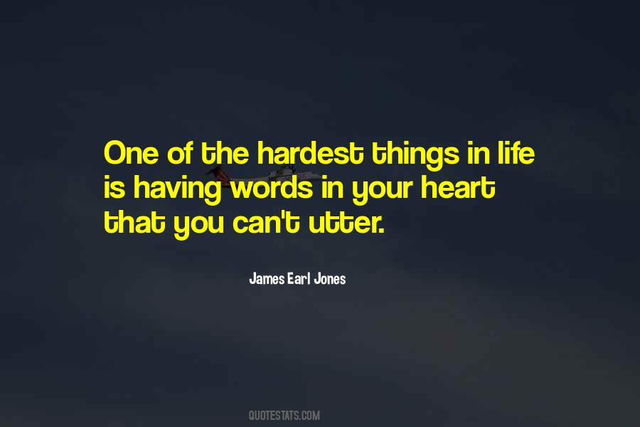 Hardest Things In Life Quotes #1098640