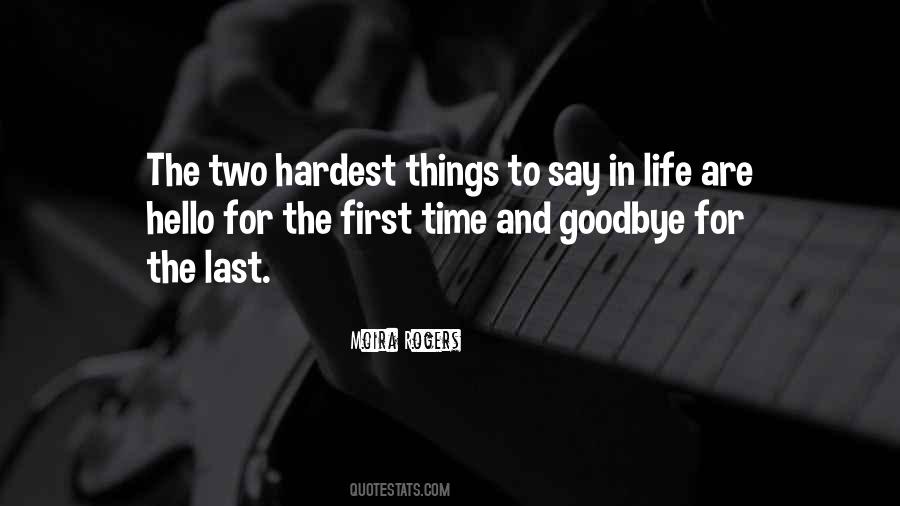 Hardest Things In Life Quotes #320949