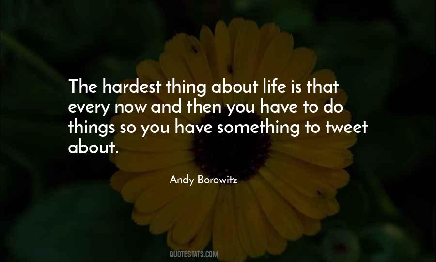 Hardest Things To Do Quotes #1655284