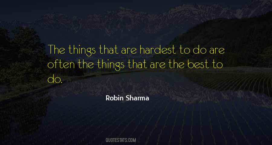 Hardest Things To Do Quotes #1685837