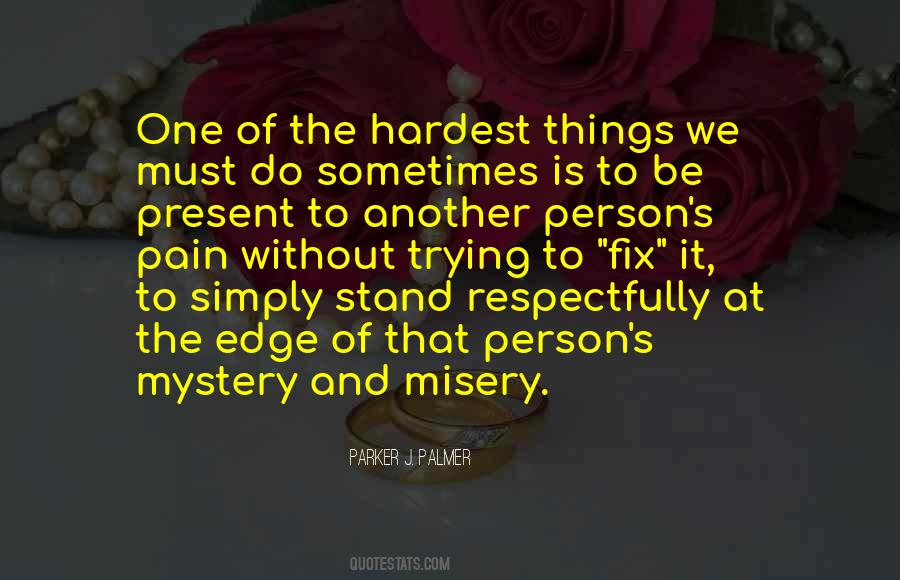 Hardest Things To Do Quotes #890443