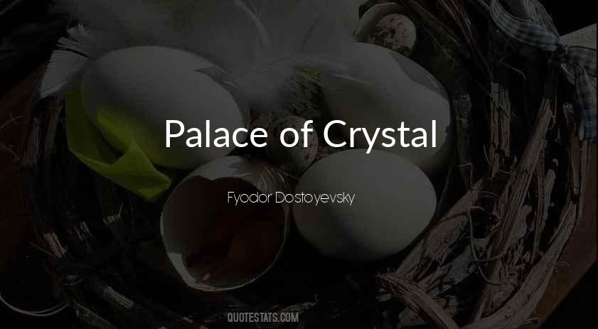 Quotes About The Crystal Palace #686773