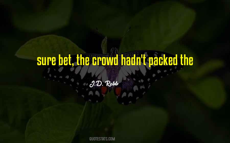 Quotes About The Crowd #1292628