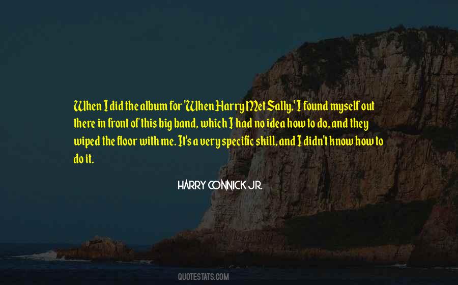Harry Connick Quotes #1517343