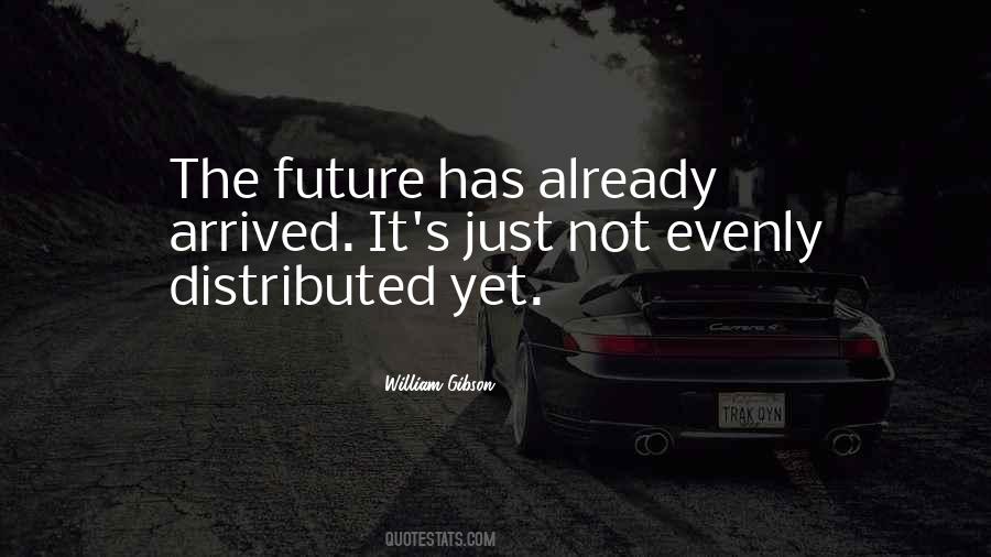 Has Arrived Quotes #120771