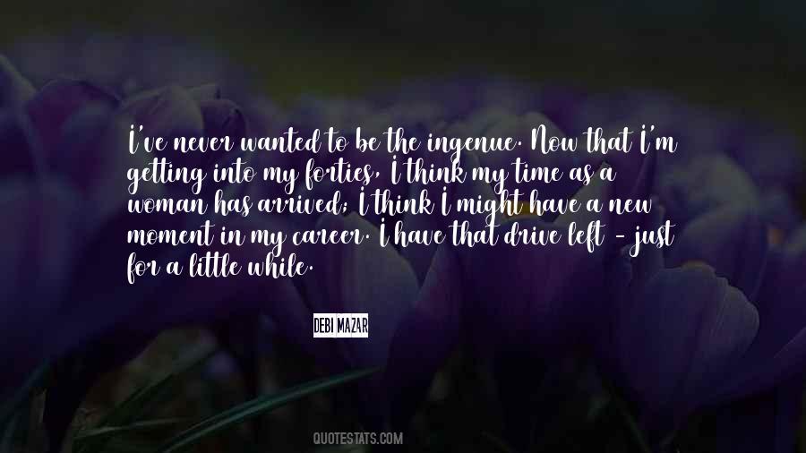 Has Arrived Quotes #1741391