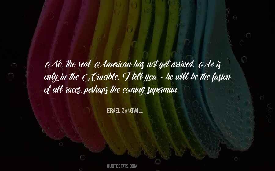 Has Arrived Quotes #23405