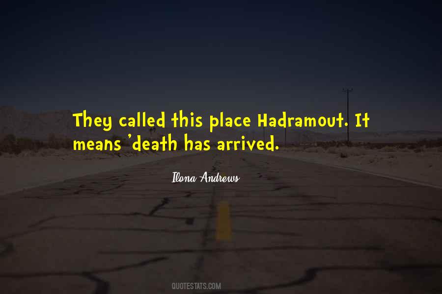 Has Arrived Quotes #472322