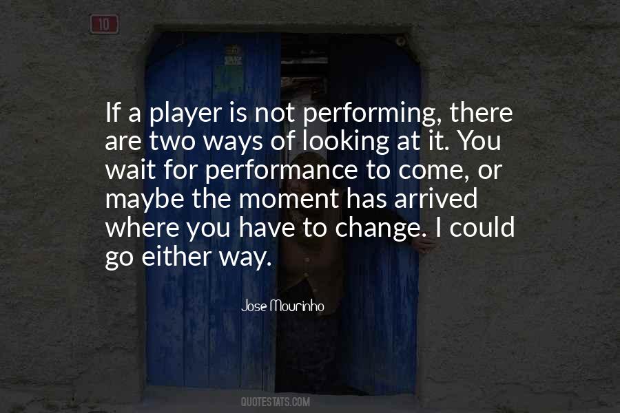 Has Arrived Quotes #731229