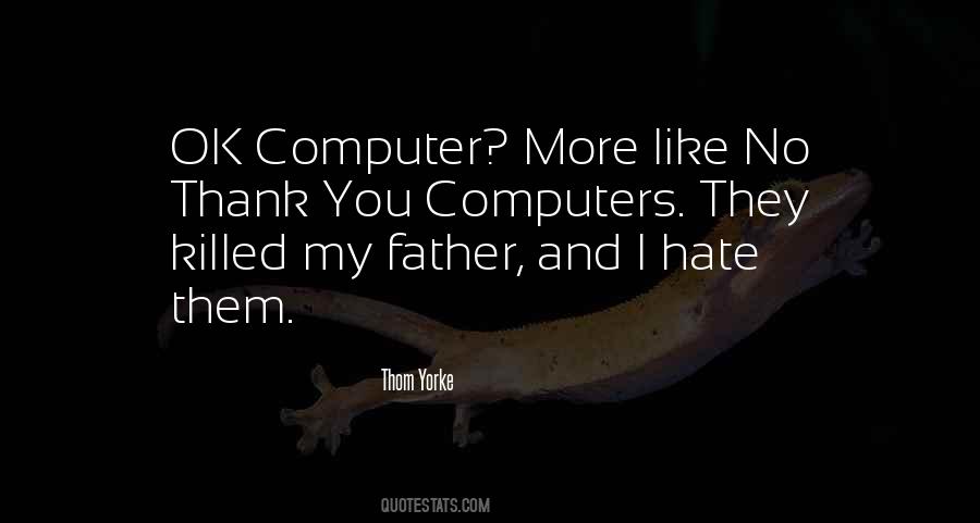 Hate Computers Quotes #1736481