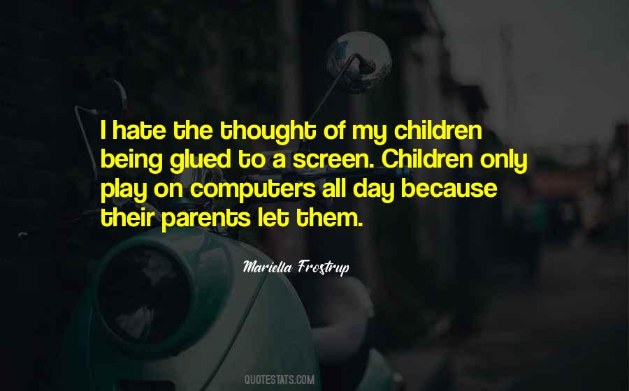 Hate Computers Quotes #361812