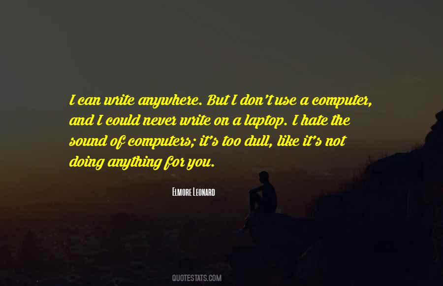 Hate Computers Quotes #546044