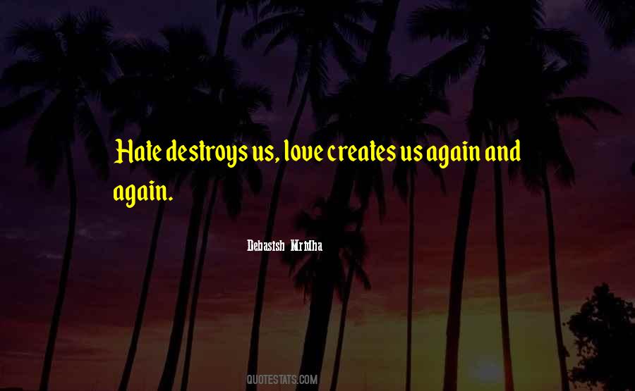 Hate Destroys Quotes #1708981