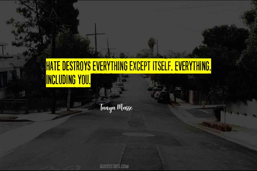 Hate Destroys Quotes #212025