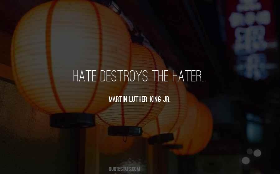 Hate Destroys Quotes #930216