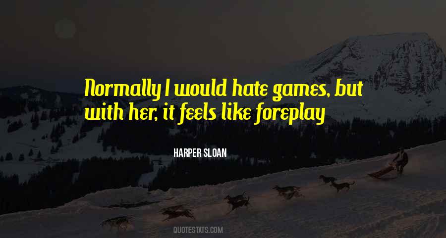 Hate Games Quotes #121790