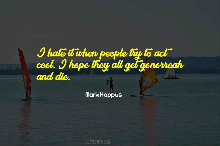 Hate It Quotes #1048469