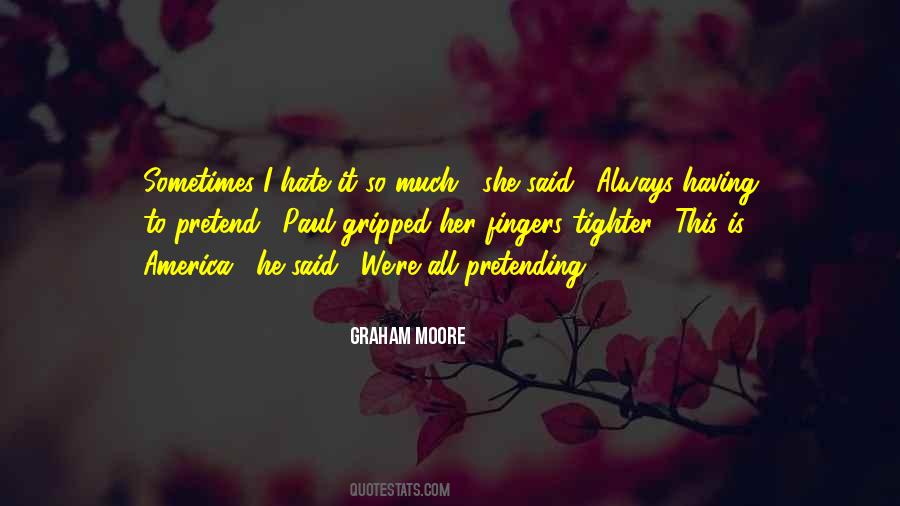 Hate It Quotes #1193143