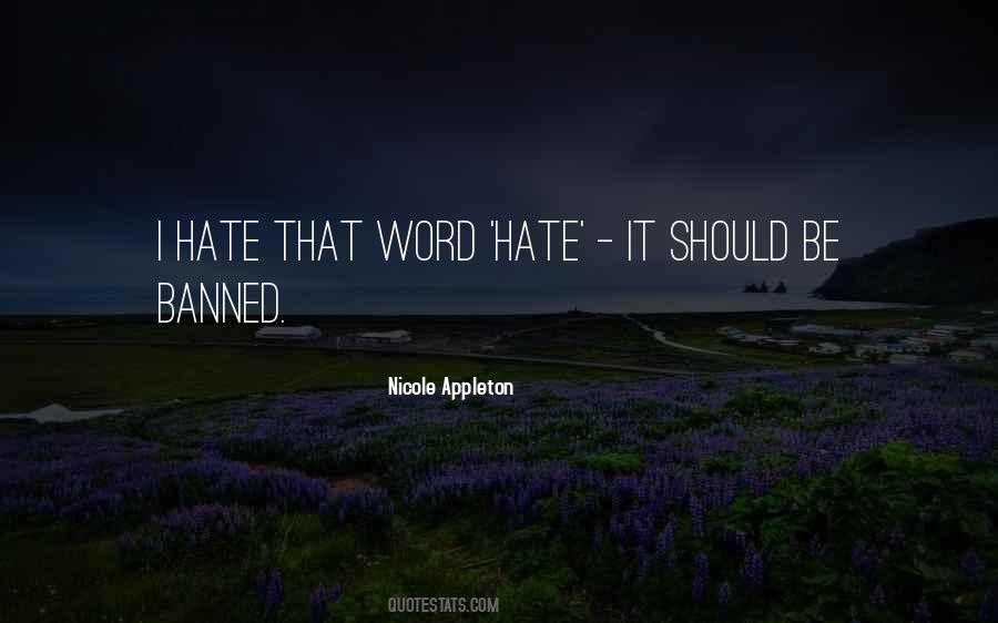 Hate It Quotes #1197148