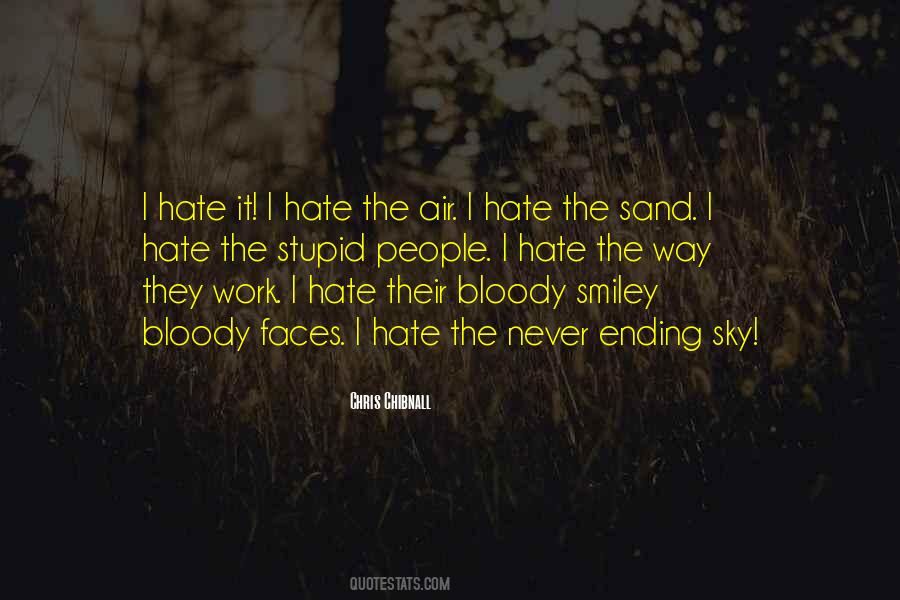 Hate It Quotes #1310191