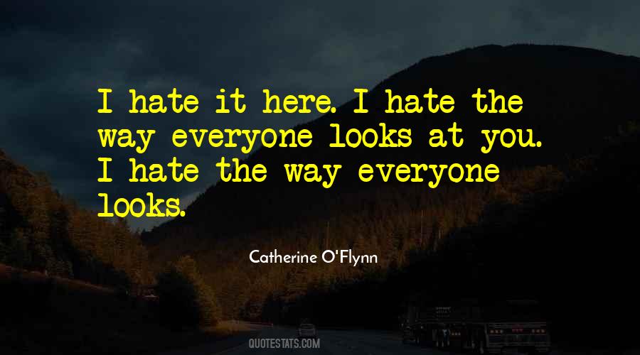 Hate It Quotes #1357647