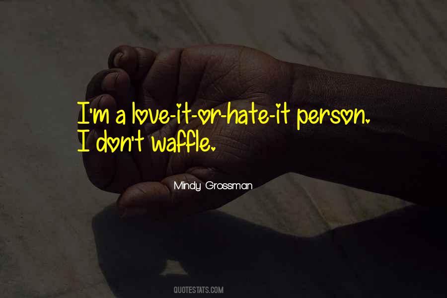 Hate It Quotes #960661