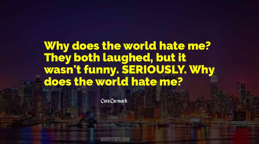 Hate Me Funny Quotes #1124053