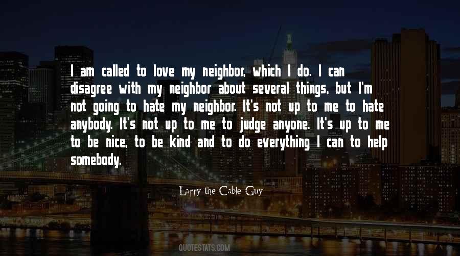 Hate My Neighbor Quotes #1211627
