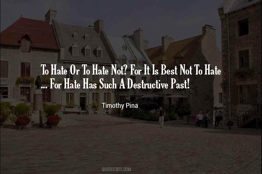 Hate Not Quotes #465433
