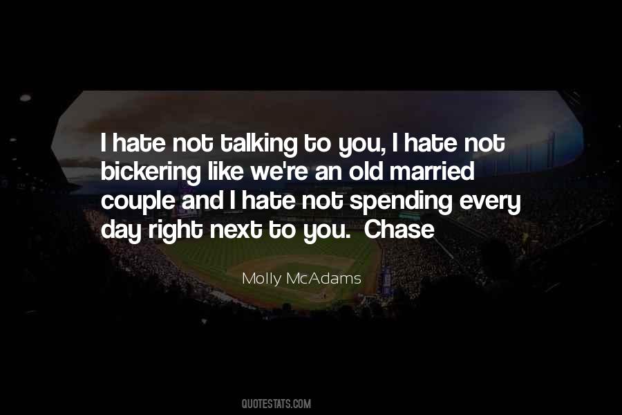 Hate Not Talking To You Quotes #1041557