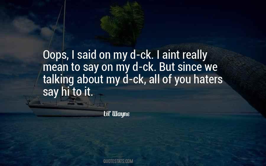 Hate Not Talking To You Quotes #521121