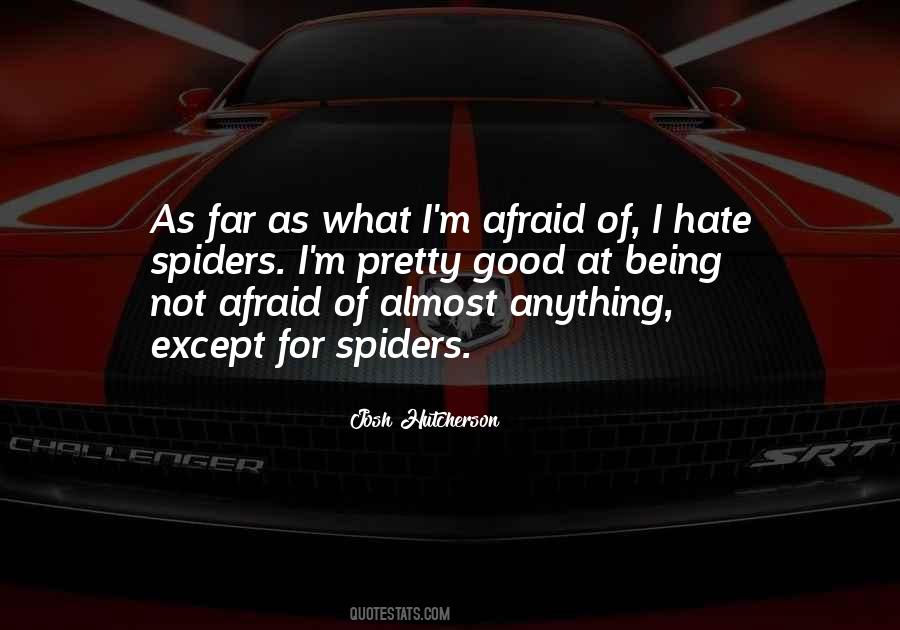 Hate Spiders Quotes #1318047