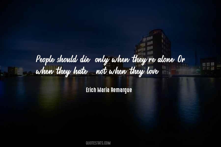 Hate To Be Alone Quotes #909937