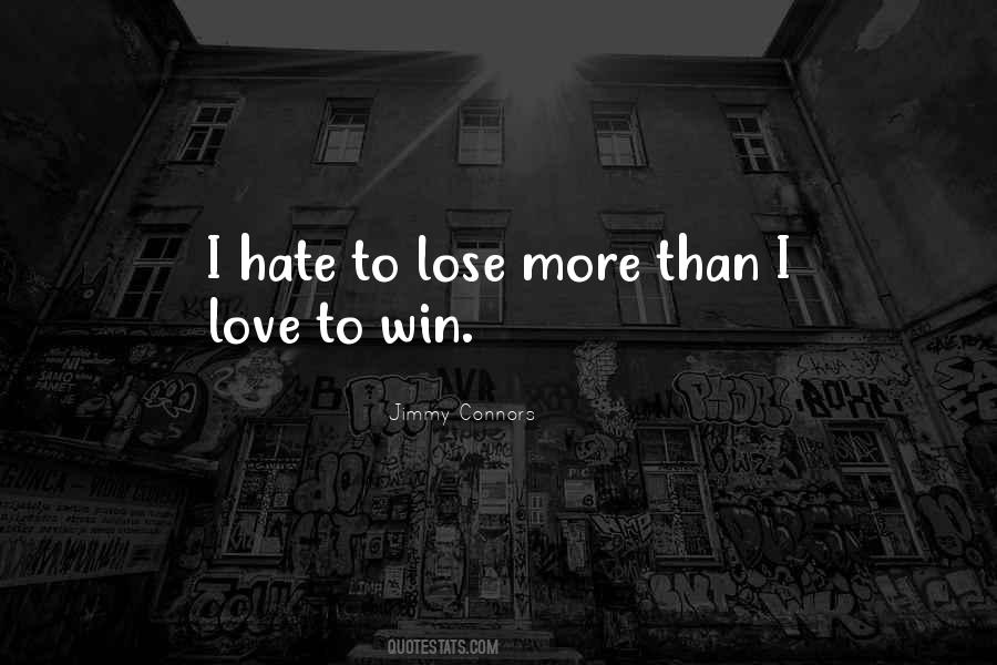 Hate To Lose Quotes #1523312