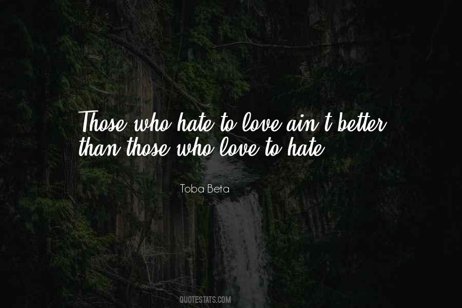 Hate To Love Quotes #1051662