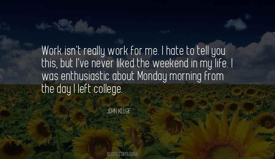 Hate To Work Quotes #1196016