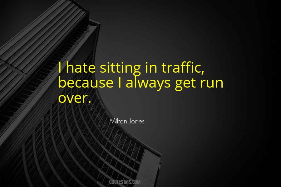 Hate Traffic Quotes #875898